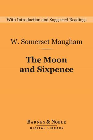 Book cover of The Moon and Sixpence (Barnes & Noble Digital Library)
