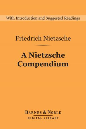 Cover of the book A Nietzsche Compendium (Barnes & Noble Digital Library) by Fanny van de Grift Stevenson, Robert Louis Stevenson