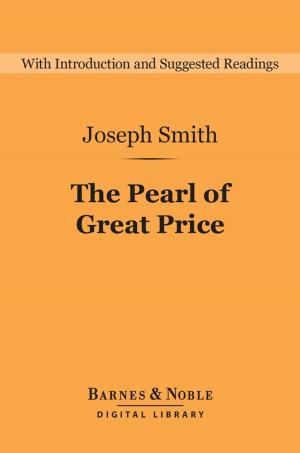 Cover of the book The Pearl of Great Price (Barnes & Noble Digital Library) by Crawford Howell Toy