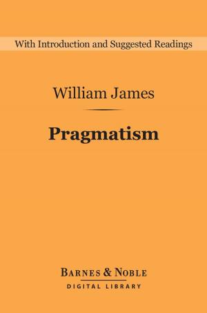 Cover of the book Pragmatism (Barnes & Noble Digital Library) by George Pierce Baker
