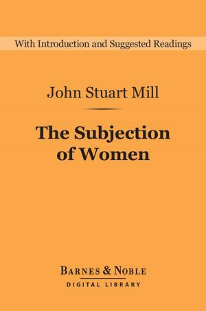 Book cover of The Subjection of Women (Barnes & Noble Digital Library)