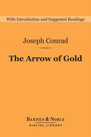 Cover of the book The Arrow of Gold (Barnes & Noble Digital Library) by Mandell Creighton