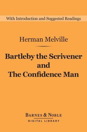 Book cover of Bartleby the Scrivener and The Confidence Man (Barnes & Noble Digital Library)