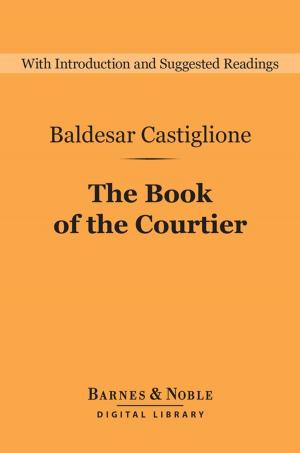 Book cover of The Book of the Courtier (Barnes & Noble Digital Library)