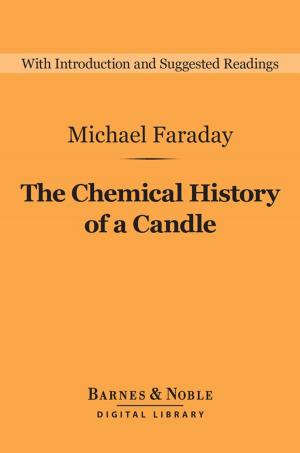 Cover of the book The Chemical History of a Candle (Barnes & Noble Digital Library) by Lionel Johnson