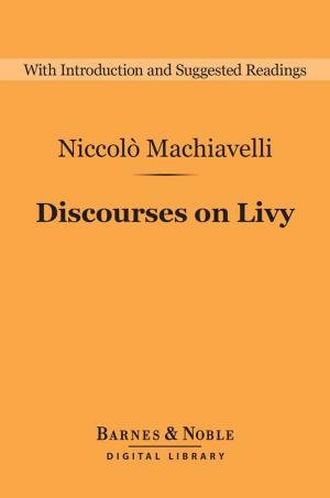 Book cover of Discourses on Livy (Barnes & Noble Digital Library)