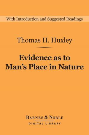 bigCover of the book Evidence as to Man's Place in Nature (Barnes & Noble Digital Library) by 