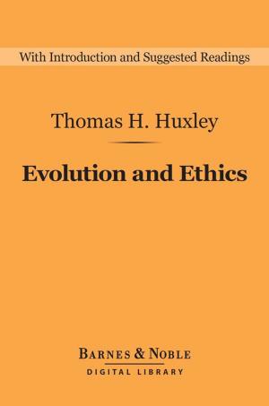 Cover of the book Evolution and Ethics (Barnes & Noble Digital Library) by Philip Henry Stanhope Mahon
