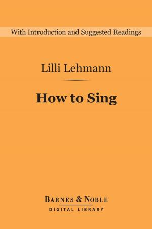 Cover of the book How to Sing (Barnes & Noble Digital Library) by Various Authors