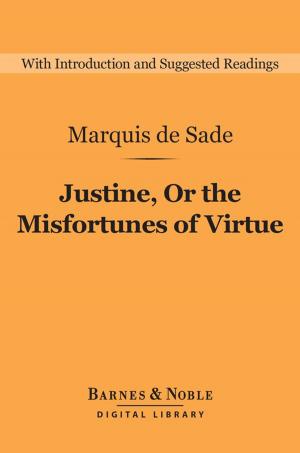 Book cover of Justine, Or the Misfortunes of Virtue (Barnes & Noble Digital Library)