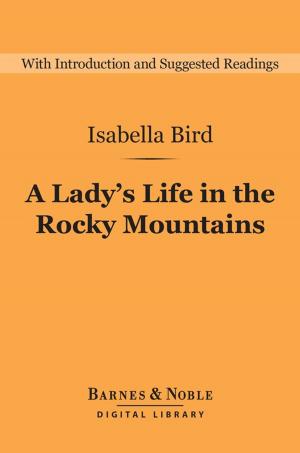 Cover of the book A Lady's Life in the Rocky Mountains (Barnes & Noble Digital Library) by Joseph Hergesheimer