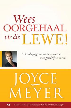 Cover of the book Wees oorgehaal vir die lewe! by Carl Mathis