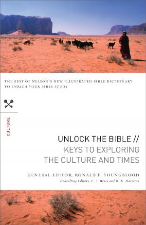 Cover of the book Unlock the Bible: Keys to Exploring the Culture and Times by Max Lucado