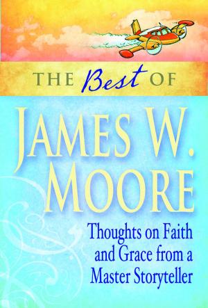 Cover of the book The Best of James W. Moore by Magrey deVega