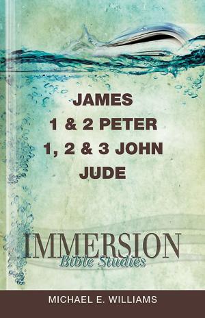 Cover of the book Immersion Bible Studies: James, 1 & 2 Peter, 1, 2 & 3 John, Jude by Sondra Higgins Matthaei