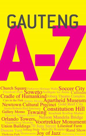 Cover of the book Gauteng A-Z by Melinda Roodt