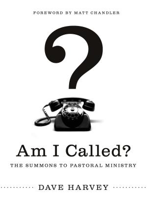 Cover of the book Am I Called? (Foreword by Matt Chandler) by Gene Edward Veith Jr., Matthew P. Ristuccia