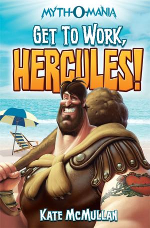 Cover of the book Get to Work, Hercules! by Layne deMarin
