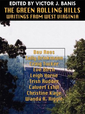 Book cover of The Green Rolling Hills: Writings from West Virginia