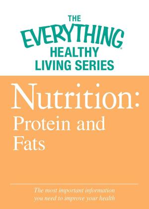 Cover of the book Nutrition: Protein and Fats by Meera Lester, Carolyn Dean