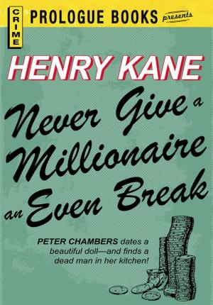 Cover of the book Never Give a Millionaire an Even Break by Louis Trimble