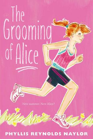Cover of the book The Grooming of Alice by Phyllis Reynolds Naylor