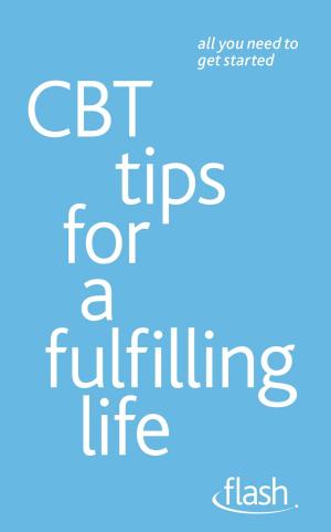 Cover of CBT Tips for a Fulfilling Life: Flash
