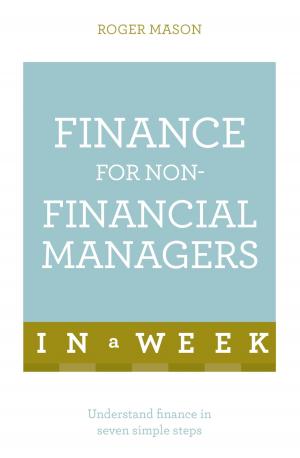 Cover of the book Finance For Non-Financial Managers In A Week by Tracey Cox