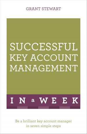 Cover of the book Successful Key Account Management In A Week by Denise Robins