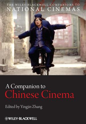 Cover of the book A Companion to Chinese Cinema by David Kantor
