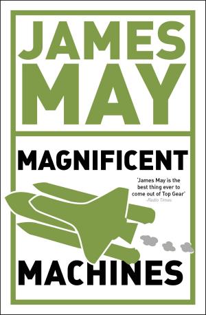 Book cover of James May's Magnificent Machines
