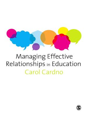 Cover of the book Managing Effective Relationships in Education by Dr. John Song, Luke Smillie, Nick Haslam