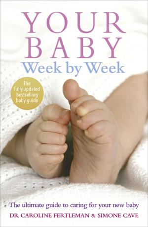 Cover of the book Your Baby Week By Week by Edward de Bono