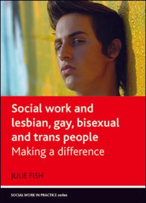 Cover of the book Social work and lesbian, gay, bisexual and trans people by Edwards, Rosalind, Gillies, Val