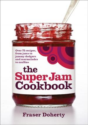 Cover of the book The SuperJam Cookbook by Earl Of Harwood
