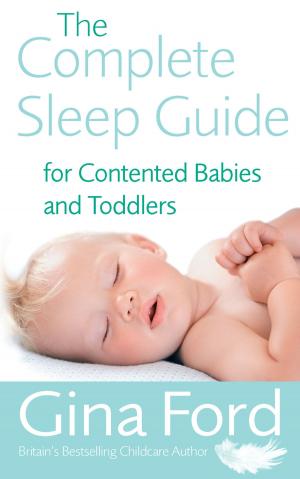 bigCover of the book The Complete Sleep Guide For Contented Babies & Toddlers by 
