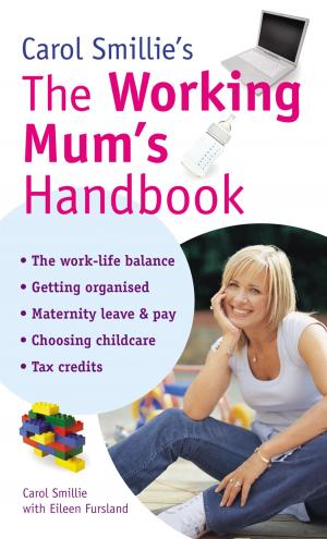 Cover of the book Carol Smillie's The Working Mum's Handbook by Alan Titchmarsh