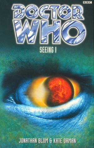 Cover of the book Doctor Who: Seeing I by Christopher L. Bennett, William Leisner, James Swallow