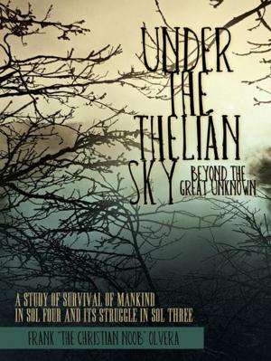 Cover of the book Under the Thelián Sky: Beyond the Great Unknown by Jeanie James