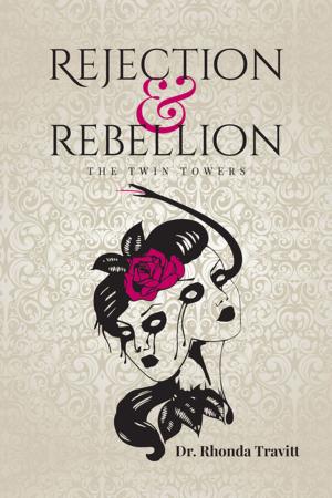 Cover of the book Rejection & Rebellion the Twin Towers by Donna Nell McAllister McElveen