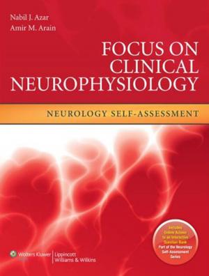 Cover of the book Focus on Clinical Neurophysiology by Scott C. Sherman, Christopher Ross, Erik Nordquist, Ernest Wang, Stephen Cico