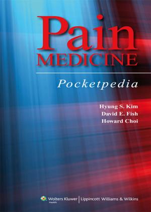 Cover of the book Pain Medicine Pocketpedia by Paul Barash, Bruce F. Cullen, Robert K. Stoelting, Michael Cahalan, M. Christine Stock, Rafael Ortega