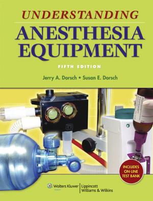 Cover of the book Understanding Anesthesia Equipment by Robert Stoelting, Pamela Flood, James P. Rathmell, Steven Shafer