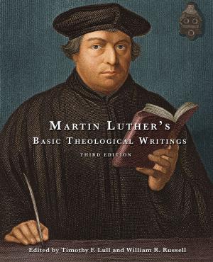 Cover of the book Martin Luther's Basic Theological Writings by Jules A. Martinez-Olivieri