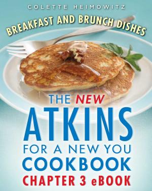 Cover of the book The New Atkins for a New You Breakfast and Brunch Dishes by J.G. Jurado
