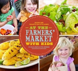 Cover of the book At the Farmers' Market with Kids by Jennifer L. Shawne