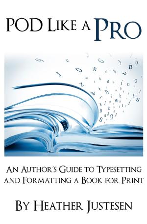 Cover of POD Like a Pro: An Author's Guide to Typesetting and Formatting a Book for Print