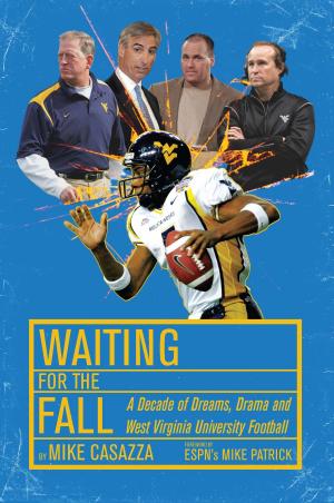 Cover of Waiting for the Fall: A Decade of Dreams, Drama and West Virginia University Football