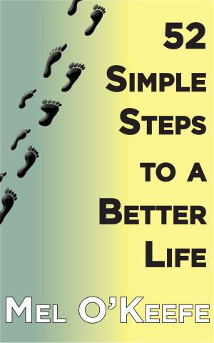 Cover of the book 52 Simple Steps to a Better Life by Linda Fondren