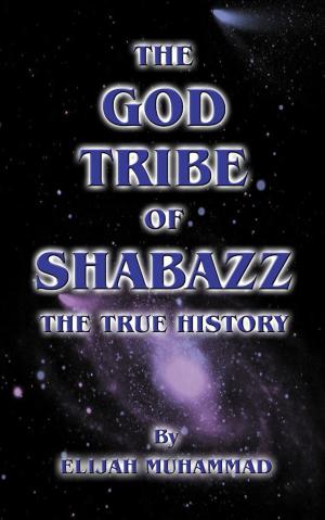 Cover of the book The God Tribe of Shabazz: The True History by Elijah Muhammad
